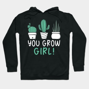 You Grow Girl Hoodie